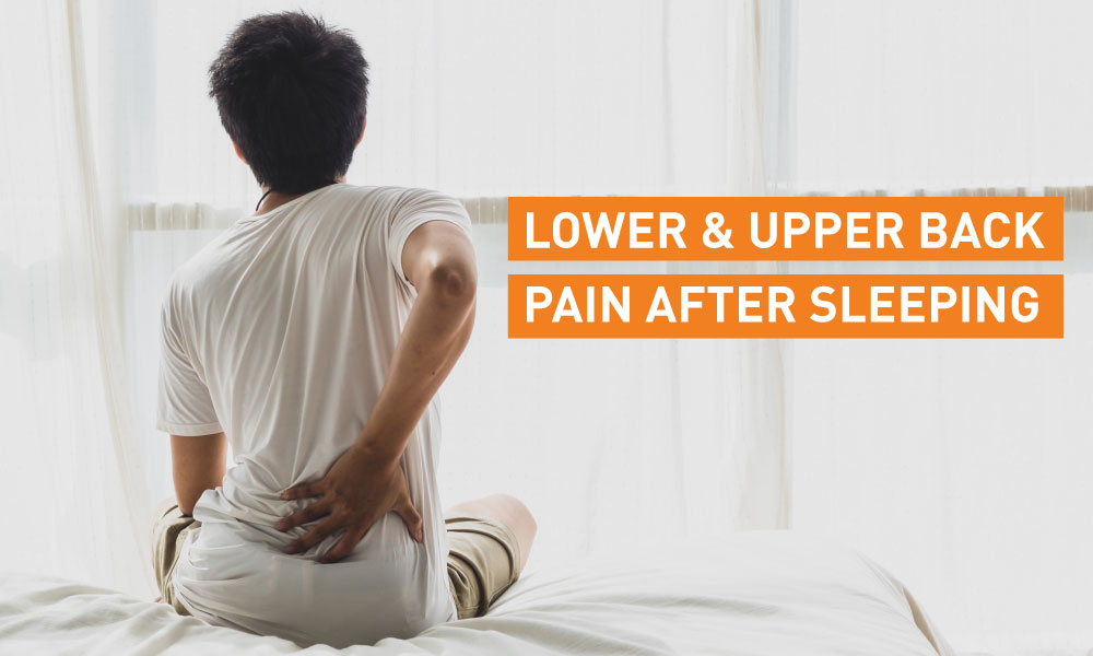 Lower Upper Back Pain Causes After Sleeping Morning Back Pain QI Spine